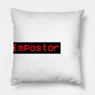 Imposter be careful Pillow