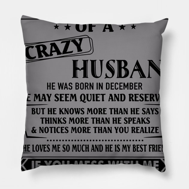 I'm A Proud Wife Of A Crazy December Husband Pillow by Phylis Lynn Spencer