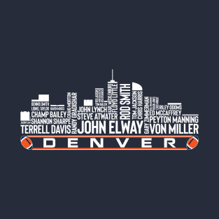 Denver Football Team All Time Legends, Denver City Skyline T-Shirt