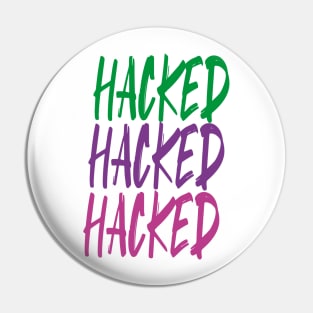 Hacking and Technology - HACKED Pin