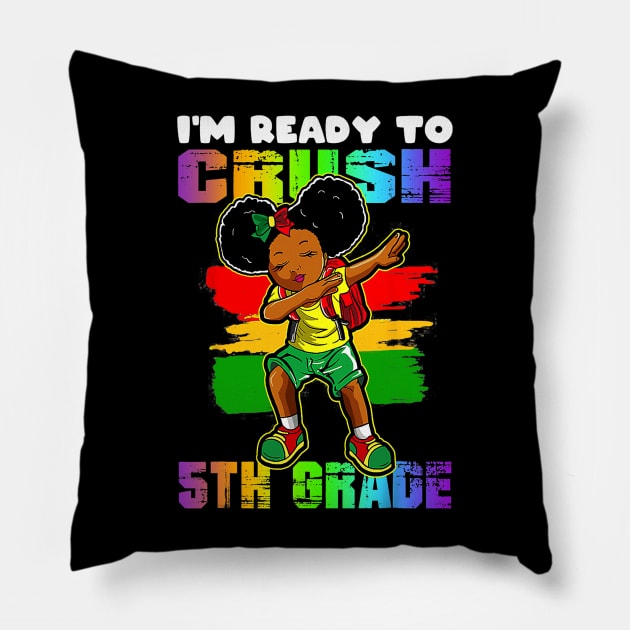 Girl Dabbing I'm Ready To Crush 5th Grade Back To School Pillow by torifd1rosie