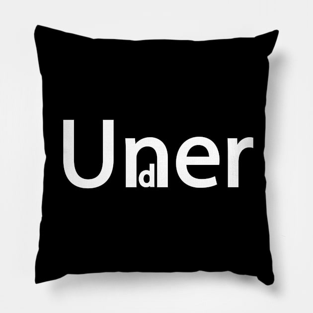 Under being under typography design Pillow by Geometric Designs