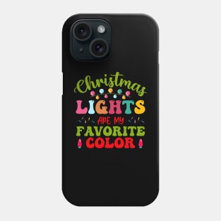 Christmas lights are my favorite color Phone Case