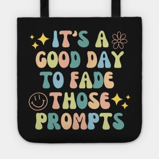 It's a Good Day to Fade Those Prompts,  Applied Behavior Analysis, behavior therapist Tote