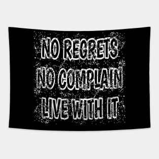 No Regrets No Complain Live With It Tapestry