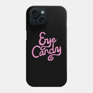 EYE CANDY Phone Case