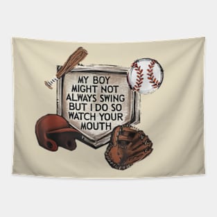 My boy might not always swing but I do so watch your mouth does not include numbers Tapestry