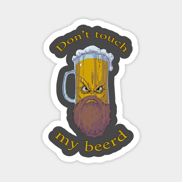 Don't Touch My Beerd Magnet by Hutchew