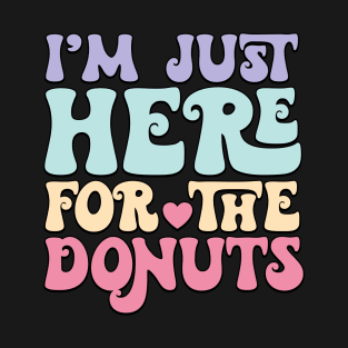 Funny I'm Just Here For The Donuts T-Shirt