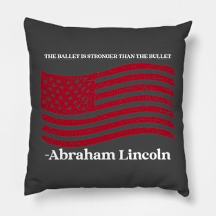 The ballet is stronger than the bullet - Abraham Lincoln Pillow