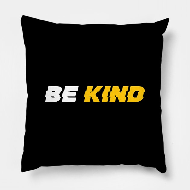 Be kind Pillow by Dexter