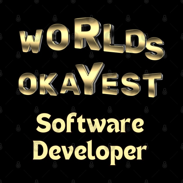 worlds okayest software developer by Love My..