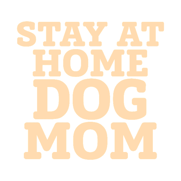 Stay At Home Dog Mom by veerkun