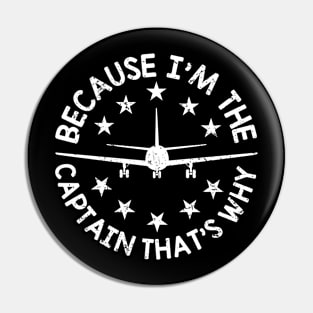 Because I'm The Captain That's Why Funny Aviation Quotes Pin