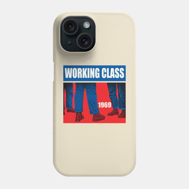 working class 1969 Phone Case by psninetynine