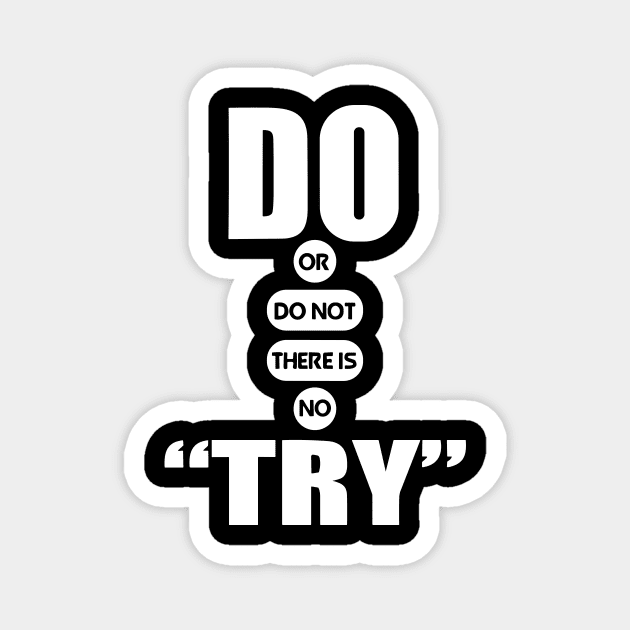 Do or do not there is no try quote Magnet by styleandlife