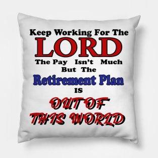 Keep Working For The LORD Pillow