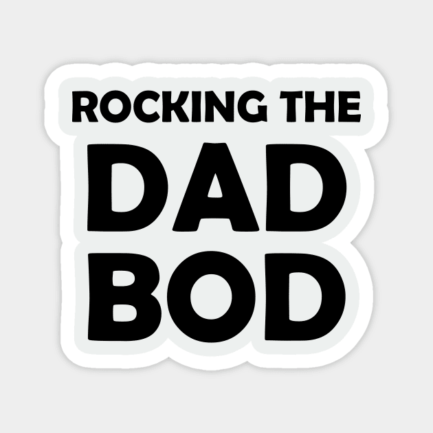 Rocking This Dad Bod,Gift for dad Magnet by Souna's Store