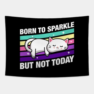 Born to Sparkle But not Today Cute Funny Cat Quotes Tapestry