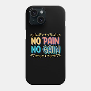 No Pain No Gain - Hustle Hard Motivation Typography Phone Case