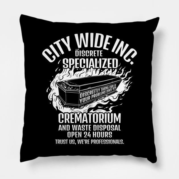 City Wide Discreet Crematorium: Where Your Problems Go Up in Smoke Pillow by stuff101