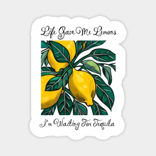 When Life Gives You Lemons Magnet