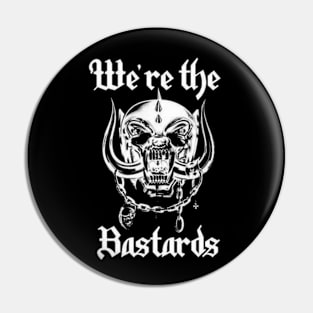 We're the bastards Pin