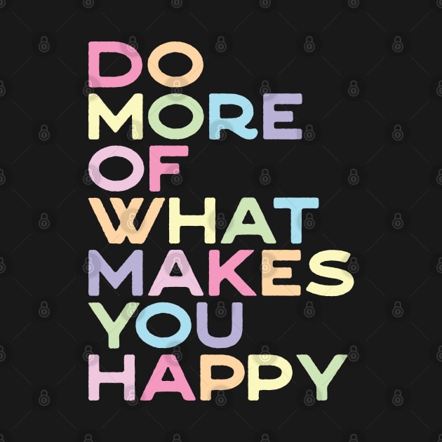Positive Vibes Do More Of What Makes You Happy Inspirational by JaiStore
