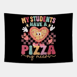 Groovy My Students Have Pizza Of My Heart Teacher Tapestry