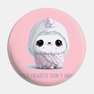 cold hearts don´t melt Pin