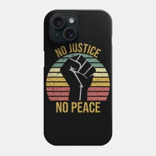 No Justice No Peace Phone Case