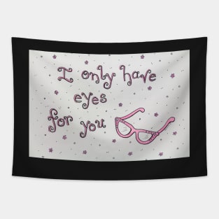 I Only Have Eyes for You Tapestry