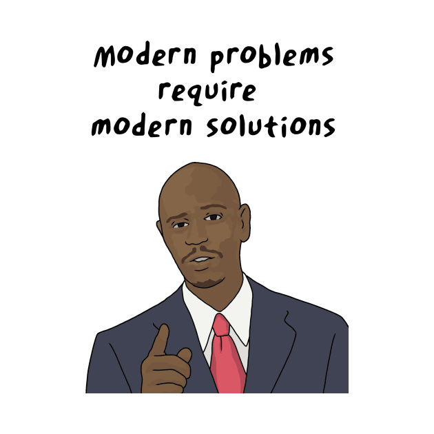 Dave Chappelle, Modern Problems Require Modern Solutions by Third Wheel Tees