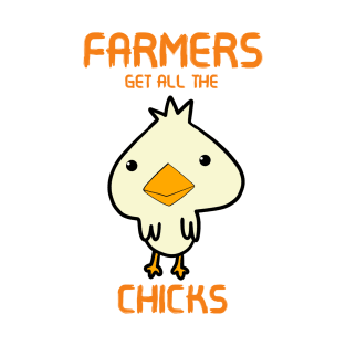 Farmers Get All The Chicks T-Shirt