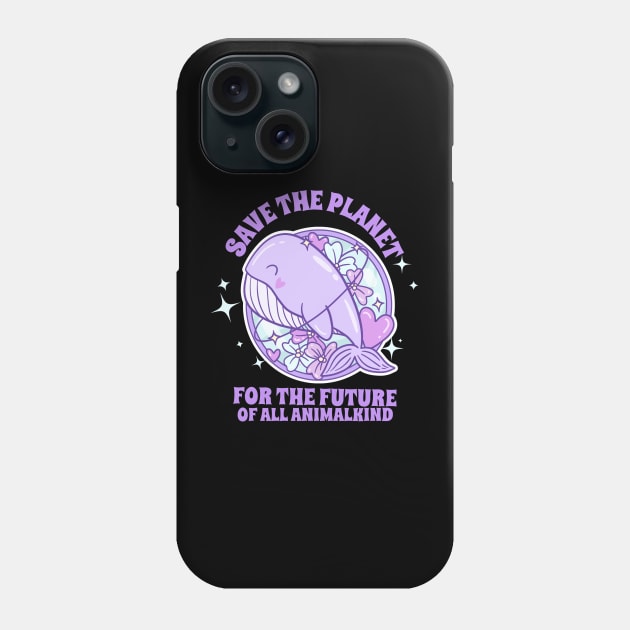 Save The Planet For The Future Of All Animalkind Earth Plants Animals Phone Case by Funny Stuff Club