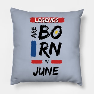 Legends are Born in June Pillow