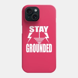 Stay Grounded Shirts & Gifts for Electrical engineers and Electrical  Engineering Students & Electricians Phone Case