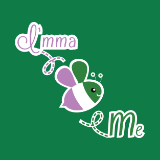 I'mma Bee Me (Genderqueer Pride) T-Shirt