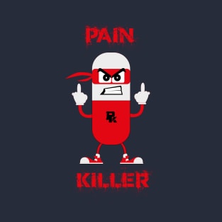 Pain Killer T-Shirt