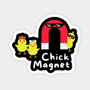 Chick Magnet - humor art Magnet