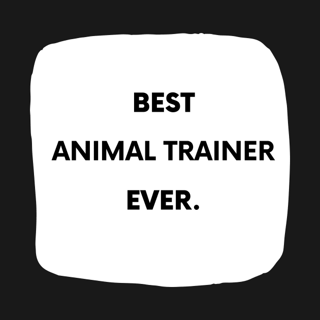 Best Animal Trainer Ever by divawaddle