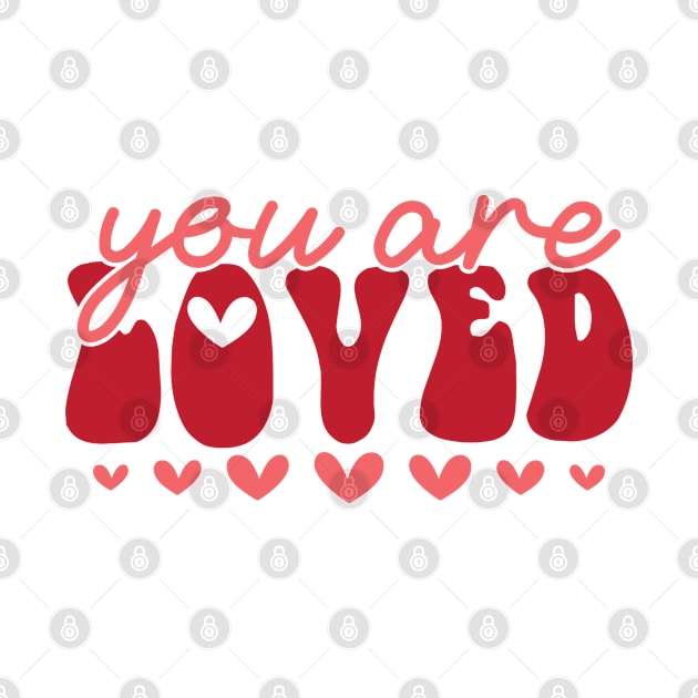 You Are Loved Valentines Day Gift by DivShot 