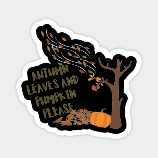 Autumn leaves and Pimpkin please Magnet