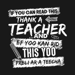 If you can read this thank a teacher and this yoo T-Shirt