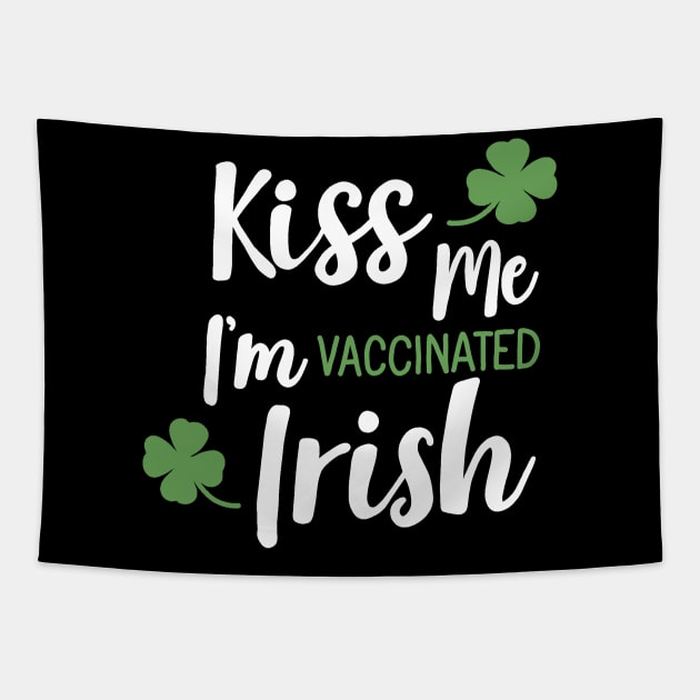 Kiss me i am vaccinated Irish Tapestry by valentinahramov