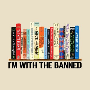 I'm With The Banned, Banned Books, Read Banned Books, Teacher Librarian, Social Justice Bookish T-Shirt