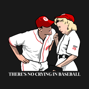 no cry in baseball T-Shirt