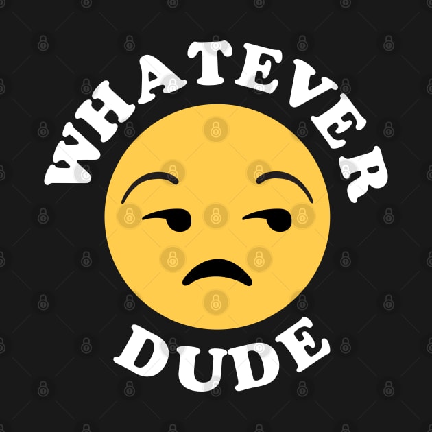 Whatever Dude by DetourShirts