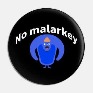 No malarkey shirt Pin