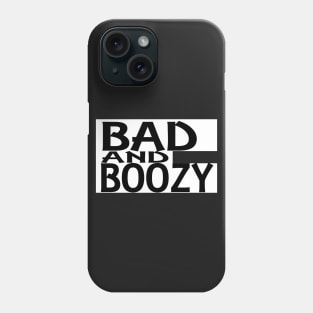 Bad And Boozy T-shirt Phone Case